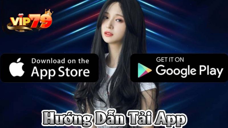 Cập nhật link tải app Vip79 mới nhất