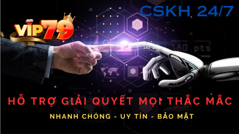 Liên hệ Vip79 để được hỗ trợ mọi vấn đề hiệu quả