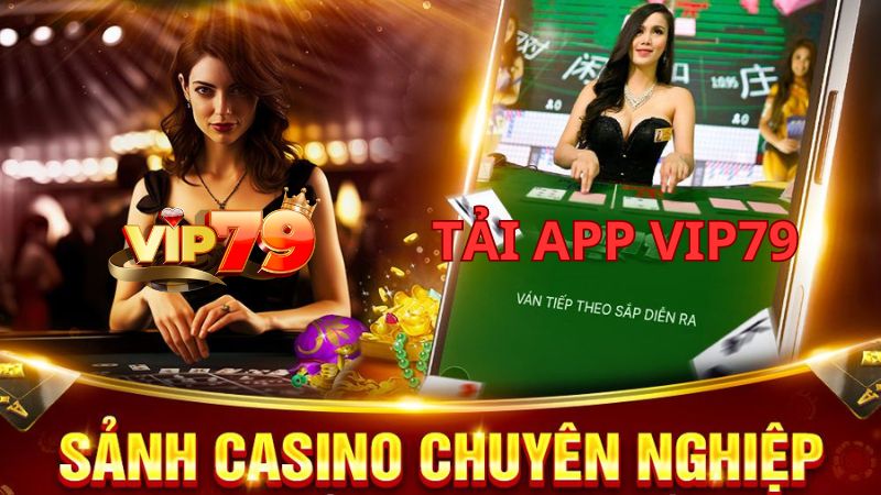 Giới thiệu về bản tải app Vip79