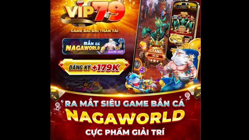 Bắn cá Vip79 - ra mắt siêu phẩm bắn cá Nagaworld