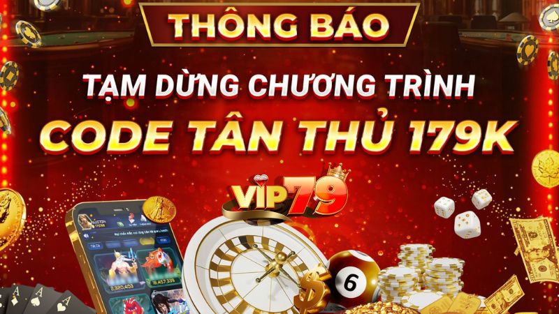 Vip79 tạm dừng phát code tân thủ 179k